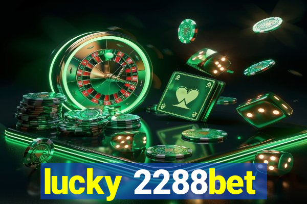 lucky 2288bet